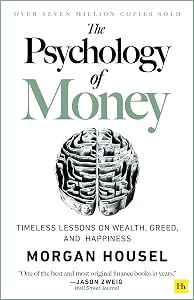 The Psychology of Money: Timeless Lessons on Wealth, Greed, and Happiness (Paperback)