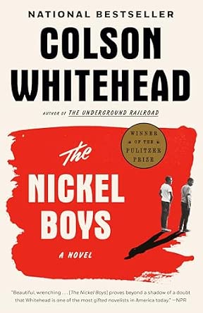 The Nickel Boys (Winner 2020 Pulitzer Prize for Fiction)