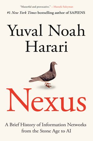 Nexus - by Yuval Noah Harari (Hardcover)