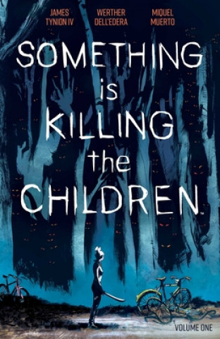 Something Is Killing The Children Volume 1: The Angel Of Archer’s Peak